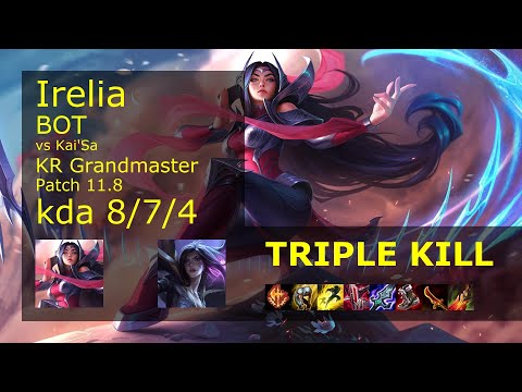 Irelia Bot vs Kai'Sa - KR Grandmaster 8/7/4 Patch 11.8 Gameplay // [롤] 이렐리아 vs 카이사