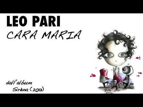 Leo Pari - Cara Maria (Sirèna, 2013)