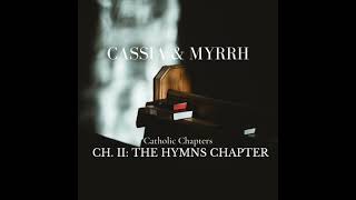 CASSIA &amp; MYRRH - Let All Mortal Flesh Keep Silence (Studio, Contemplative Catholic Music &amp; Hymns)