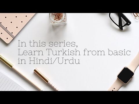 Learn Turkish Properly from Urdu/Hindi