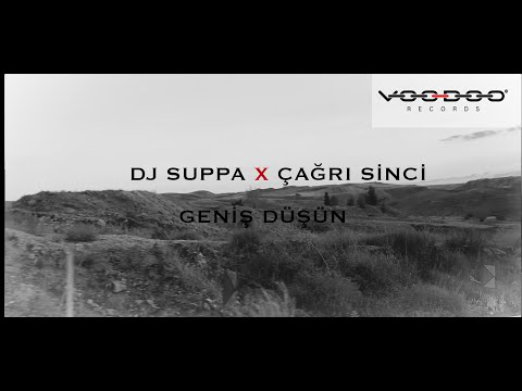 DJ Suppa x Çağrı Sinci - GENİŞ DÜŞÜN (Official Lyric Video)