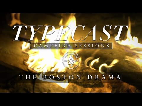 Typecast Campfire Sessions Ep. 3 - The Boston Drama