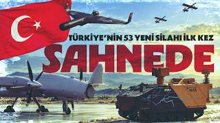 Türkiye'nin 53 yeni silahı ilk kez sahnede