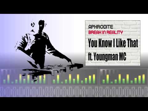 DJ Aphrodite ft.  Youngman MC - You Know I Like That