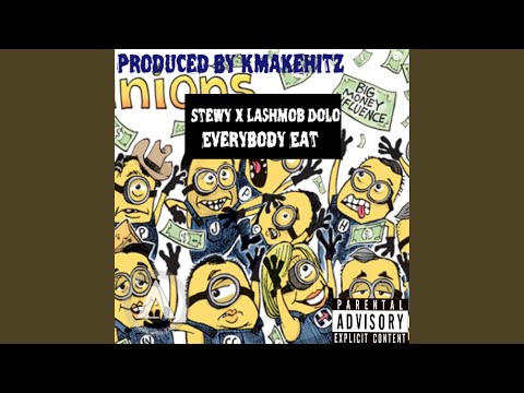 Everybody Eat (feat. Lashmob Dolo)
