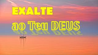 Exalte ao Teu Deus -  HINOS CCB AVULSOS