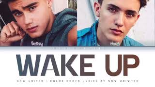 NOW UNITED - “Wake Up”  Color Coded Lyrics