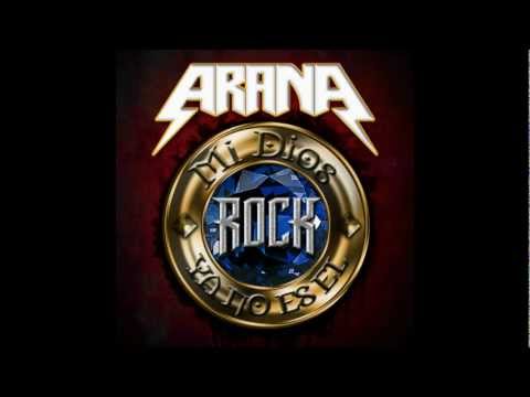 ARANA - Mi Dios Ya No Es El Rock