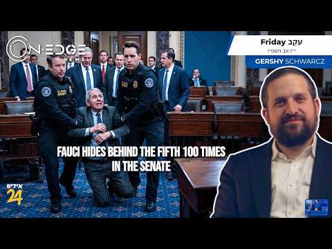 FAUCI HIDES BEHIND THE FIFTH 100 TIMES IN THE SENATE | On Edge News | Gershy Schwarcz