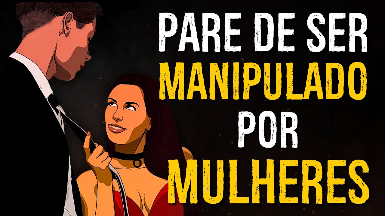 COMO EVITAR SER MANIPULADO POR MULHERES