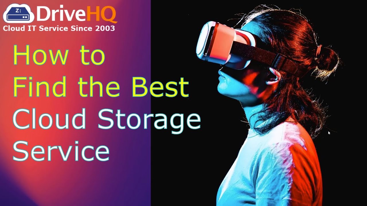 Cloud storage types, and How to find the best cloud storage service for your business.