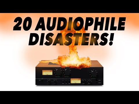 20 Hi-Fi AUDIO DISASTERS to AVOID!!! Don't Let "ICK" Happen To YOU!