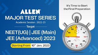 📣 ALLEN DLP announces Major Test Series for JEE(Adv.), JEE(Main) & NEET(UG) 2023 Aspirants ✅
