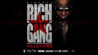 Fly Rich - Birdman Ft.  Future, Meek Mill, Mystikal,  Tyga (HQ)