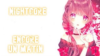 Nightcore  Encore un matin