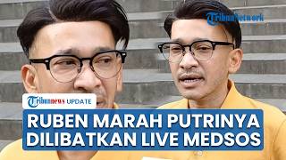 Kuasa Hukum Beberkan Keberatan Ruben Onsu soal Live Putrinya yang Singgung Polemik Keluarga