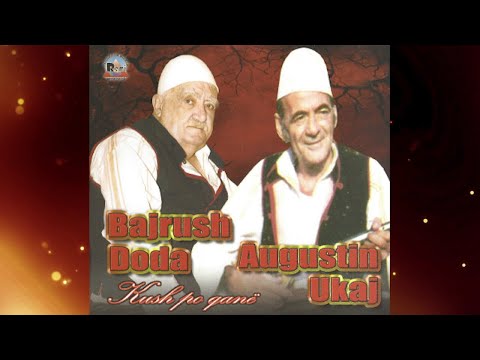 Bajrush Doda & Augustin Ukaj - Zuna n'kajk