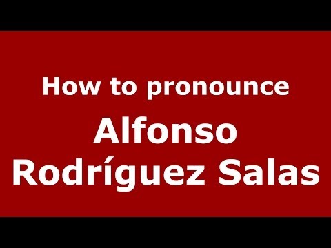 How to pronounce Alfonso Rodríguez Salas (Spanish/Spain) - PronounceNames.com