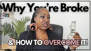 15 THINGS KEEPING YOU BROKE & HOW TO OVERCOME IT