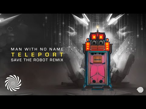 Man With No Name - Teleport (Save the Robot Remix)