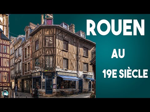 Comment était Rouen au 19e siècle ? Histoire, peinture et impressionnistes