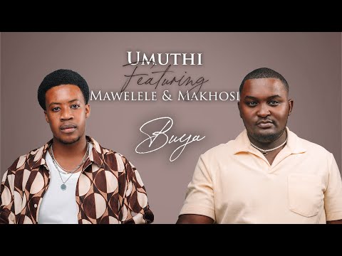 UMUTHI ft. Mawelele & Makhosi - Buya (official Audio) | Afropop