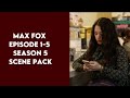 MAX FOX EPISODE 1-5 SEASON 5 SCENE PACK | #scenepacks #scenepack #betterthings