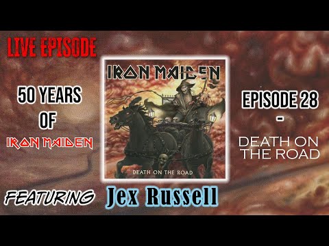 🅻🅸🆅🅴 IRON MAIDEN episode 28:  Death on the Road with Jex Russell