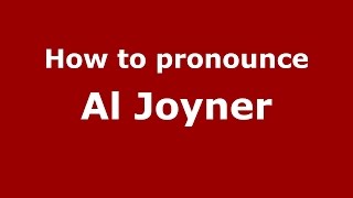 How to pronounce Al Joyner