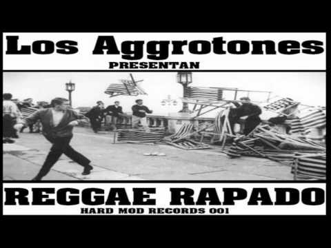 Los Aggrotones - Reggae Rapado