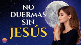 🙏 DON'T GO TO SLEEP WITHOUT THIS PRAYER | JESUS ​​IS WATCHING OVER YOU TONIGHT