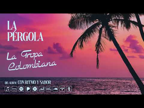 La Tropa Colombiana - La Pérgola (Audio Oficial)