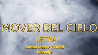 Mover del Cielo- LETRA / Jordan Mateo & World Worship