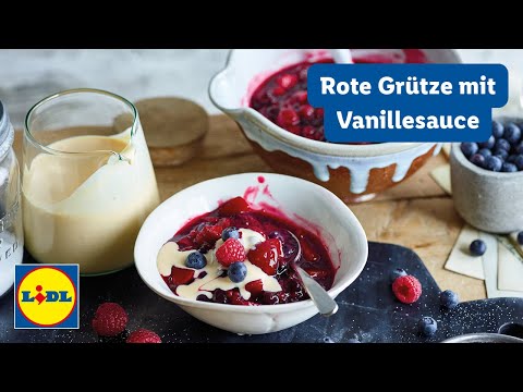 Rote Grütze mit Vanillesauce | 30 Minuten | Lidl Kochen