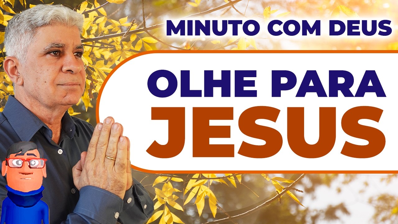 NÃO PARA A TEMPESTADE, OLHE PARA JESUS - Minuto com Deus de Hoje