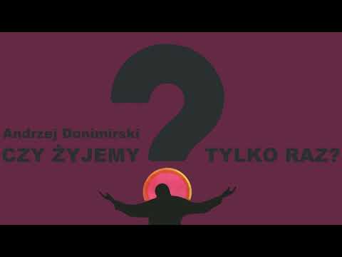 Lektury Paranormalium - Andrzej Donimirski - Czy żyjemy tylko raz? (audiobook)