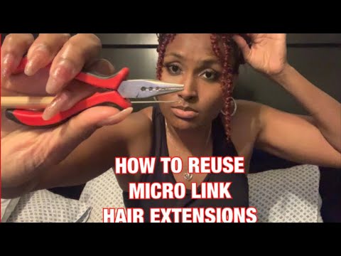 HOW TO REUSE MICRO LINK HAIR EXTENSIONS