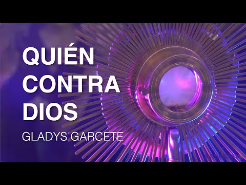 Quién contra Dios. Gladys Garcete. Música Católica