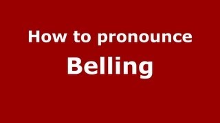 How to pronounce Belling