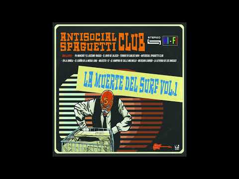 05. En la Jungla - ANTISOCIAL SPAGHETTI CLUB (La Muerte Del Surf Vol.1)