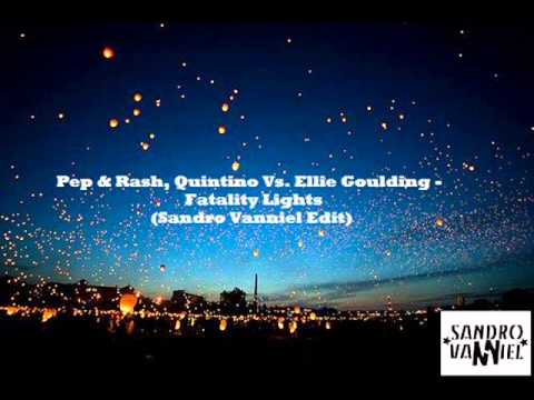 Pep & Rash, Quintino Vs. Ellie Goulding - Fatality Lights (Sandro Vanniel Edit)