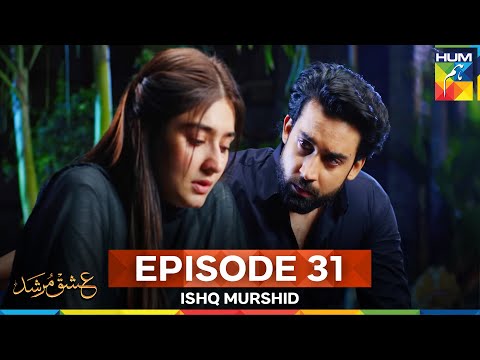 Ishq Murshid Episode 31