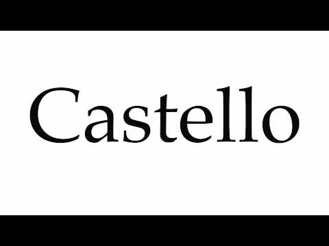 How to Pronounce Castello