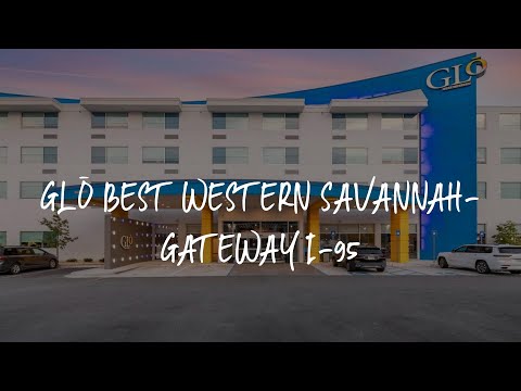 GLō Best Western Savannah-Gateway I-95 Review - Savannah , United States of America