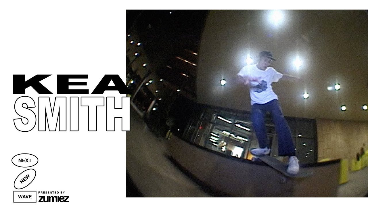 Kea Smith: 'Next New Wave' (Video Part)