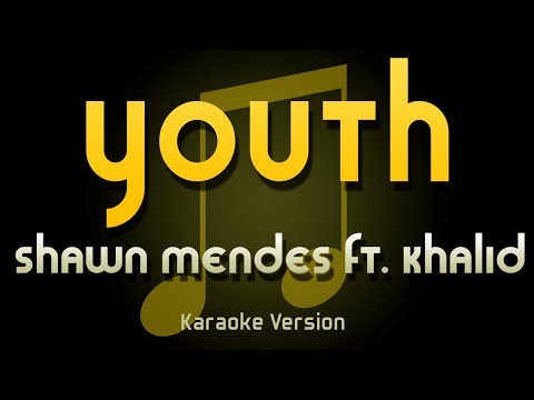 Shawn Mendes - Youth ft. Khalid (Karaoke)