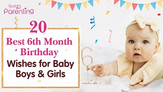 20 Beautiful 6 Month Birthday Wishes for Baby Boy and Girl