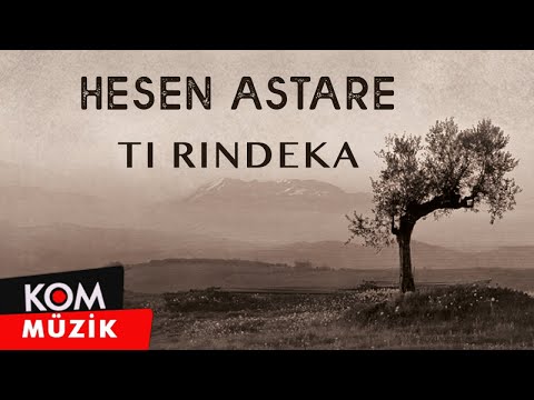 Hesen Astare - Ti Rindeka (2019 © Kom Müzik)
