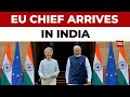 European Union Chief Ursula Von Der Leyen In India For Republic Day And Mother Of All Trade Deals