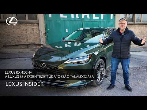 Lexus RX 450h+ – a luxus és a környezettudatosság találkozása | Lexus Insider